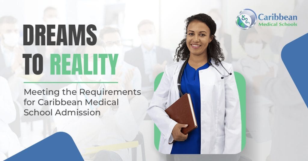 From Dreams to Reality: Meeting the Requirements for Caribbean Medical School Admission