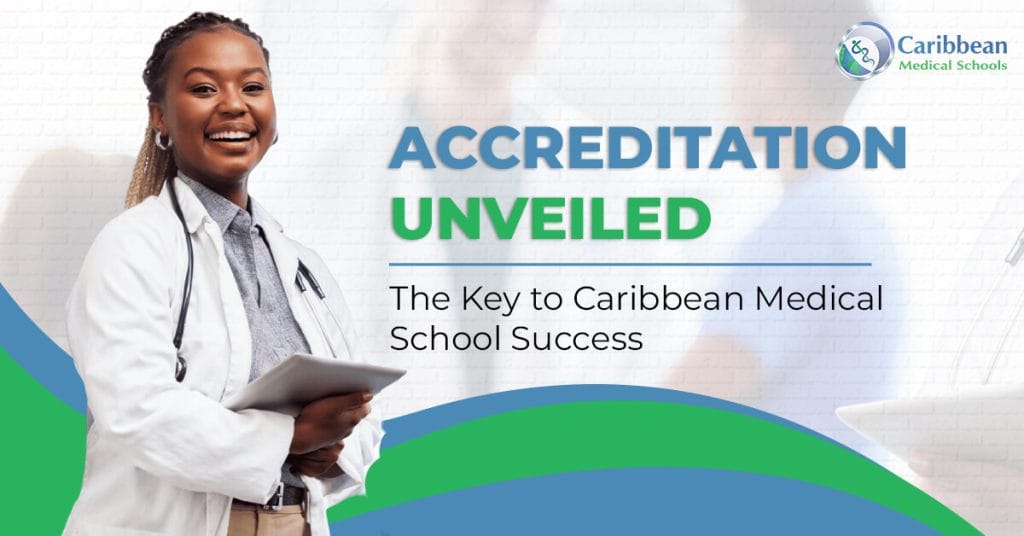 Accreditation Unveiled: The Key to Caribbean Medical School Success