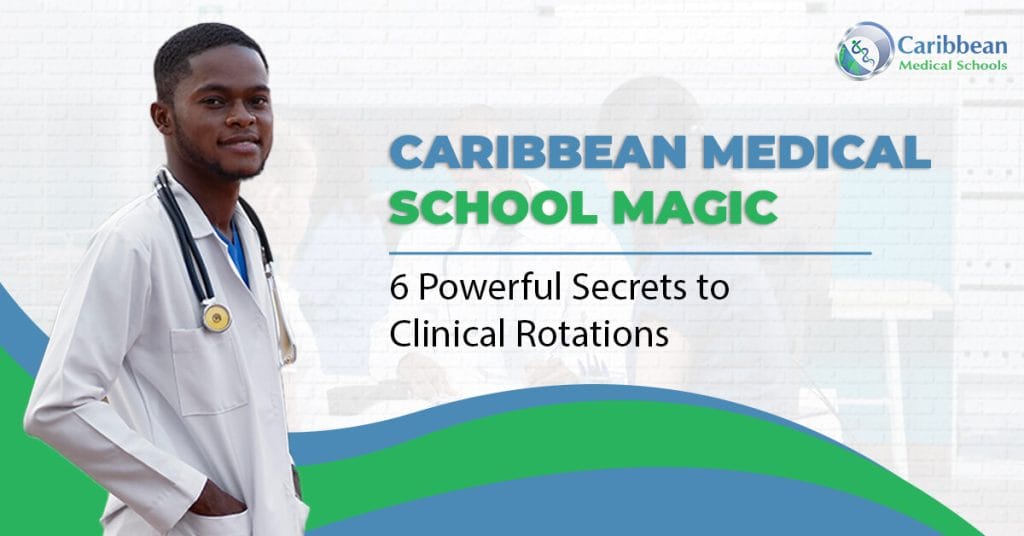 Caribbean Medical School Magic 6 Powerful Secrets to Clinical Rotations (1)