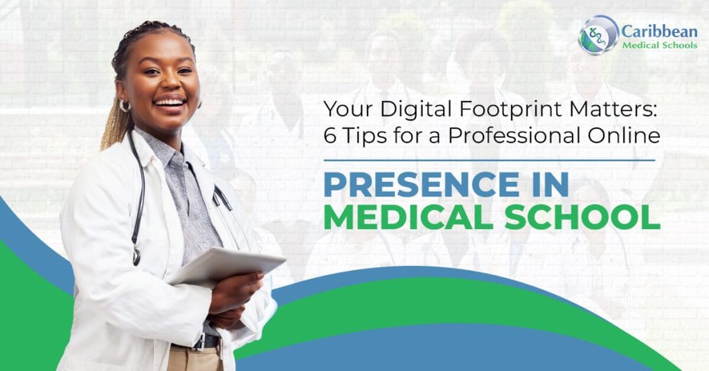 Your Digital Footprint Matters 6 Tips for a Professional Online Presence in Medical School (1)
