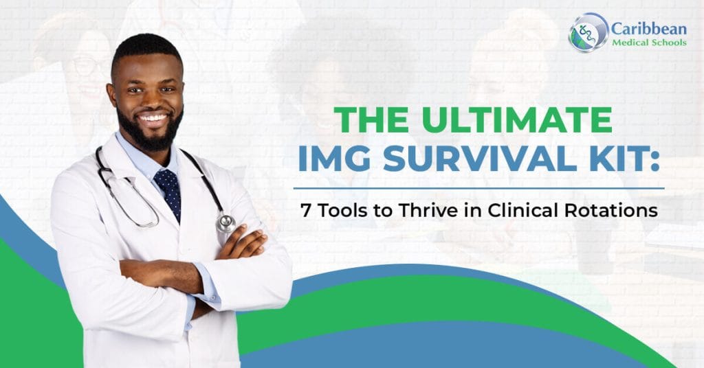 The Ultimate IMG Survival Kit 7 Tools to Thrive in Clinical Rotations (1) (1)