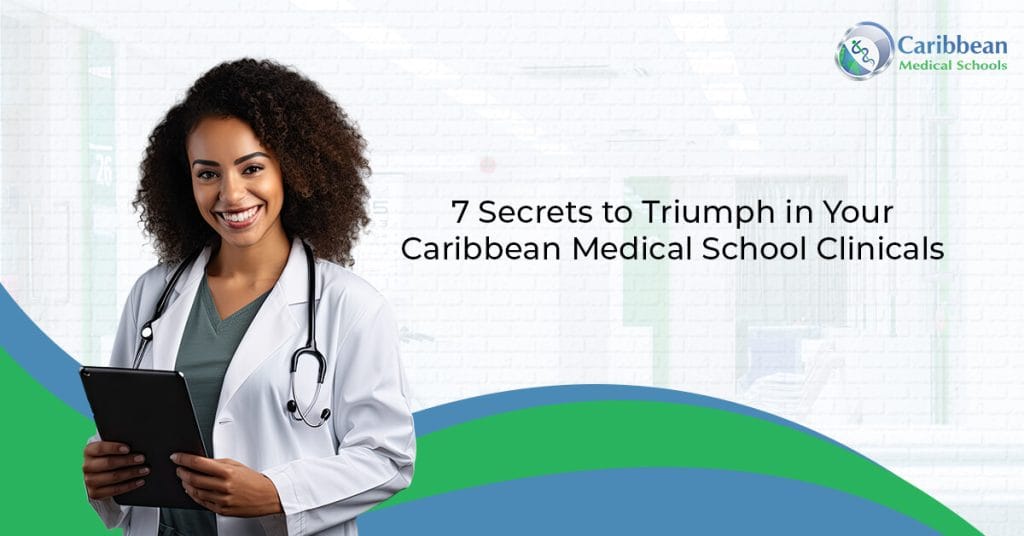 7 Secrets to Triumph in Your Caribbean Medical School Clinicals (1)