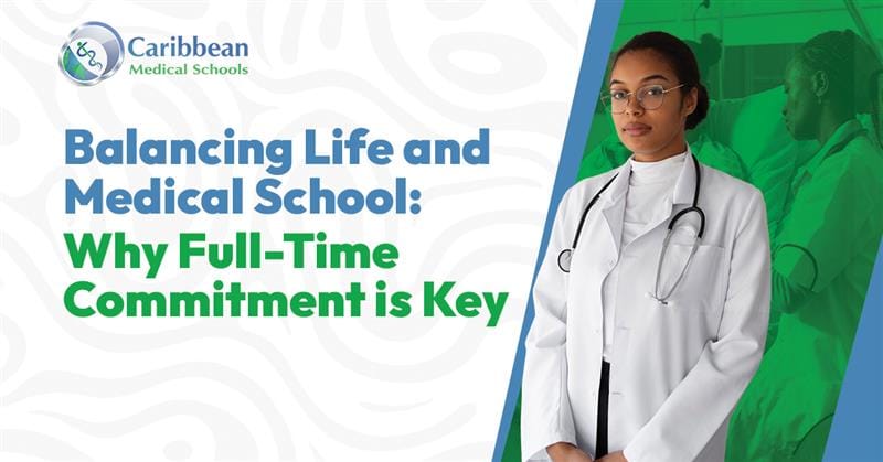 Balancing Life and Medical School: Why Full-Time Commitment is Key